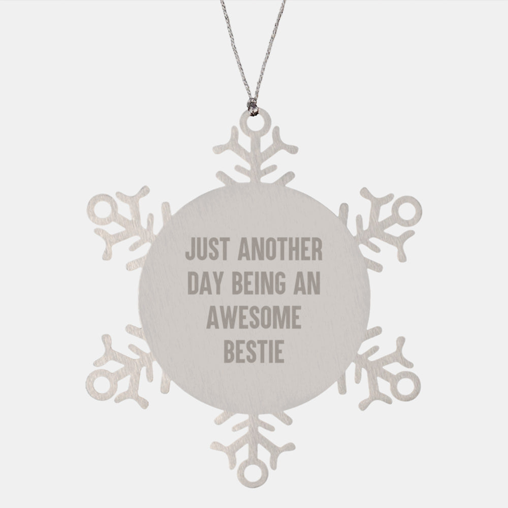Funny Bestie Gifts from Friends - Just Another Day Being Awesome Snowflake Ornament, Unique Christmas Unique Gifts for Bestie, Men, Women, Friends, Coworkers - Image 1