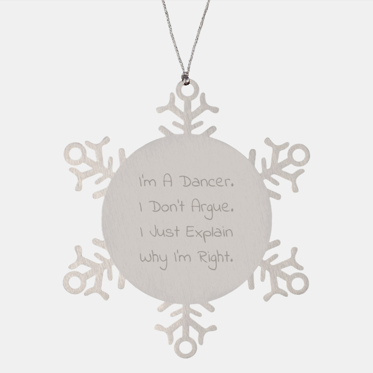 Funny Dancer Gifts for Dancers, Inspirational Snowflake Ornament, Christmas Unique Gifts from Friends, Coworkers, Family, Dancer Men, Women - 'I'm a Dancer I Don't Argue' - Image 1