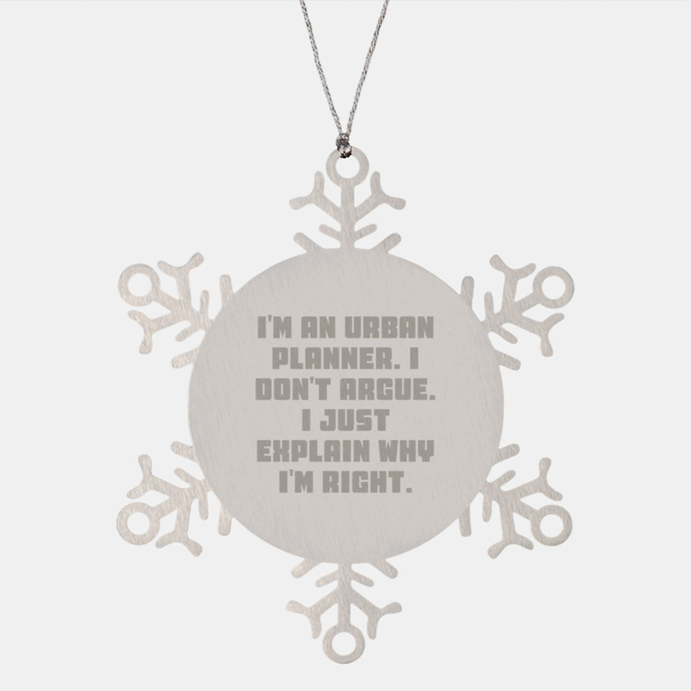 Urban Planner Gifts, Funny Quote Snowflake Ornament, Christmas Unique Gifts from Men to Urban Planner Friends, Shatterproof Stainless Steel, 3.14 inches - Image 1