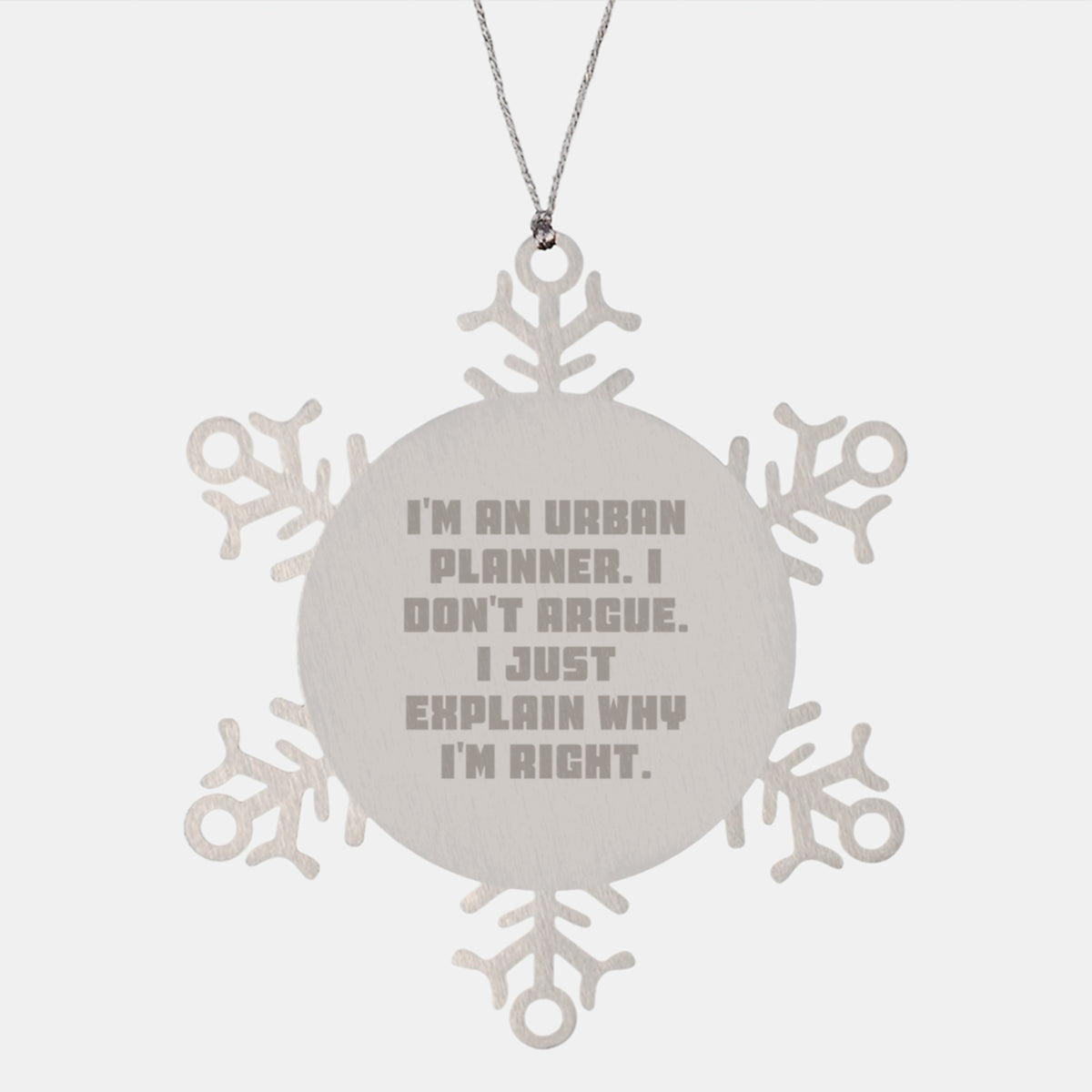 Urban Planner Gifts, Funny Quote Snowflake Ornament, Christmas Unique Gifts from Men to Urban Planner Friends, Shatterproof Stainless Steel, 3.14 inches - Image 1
