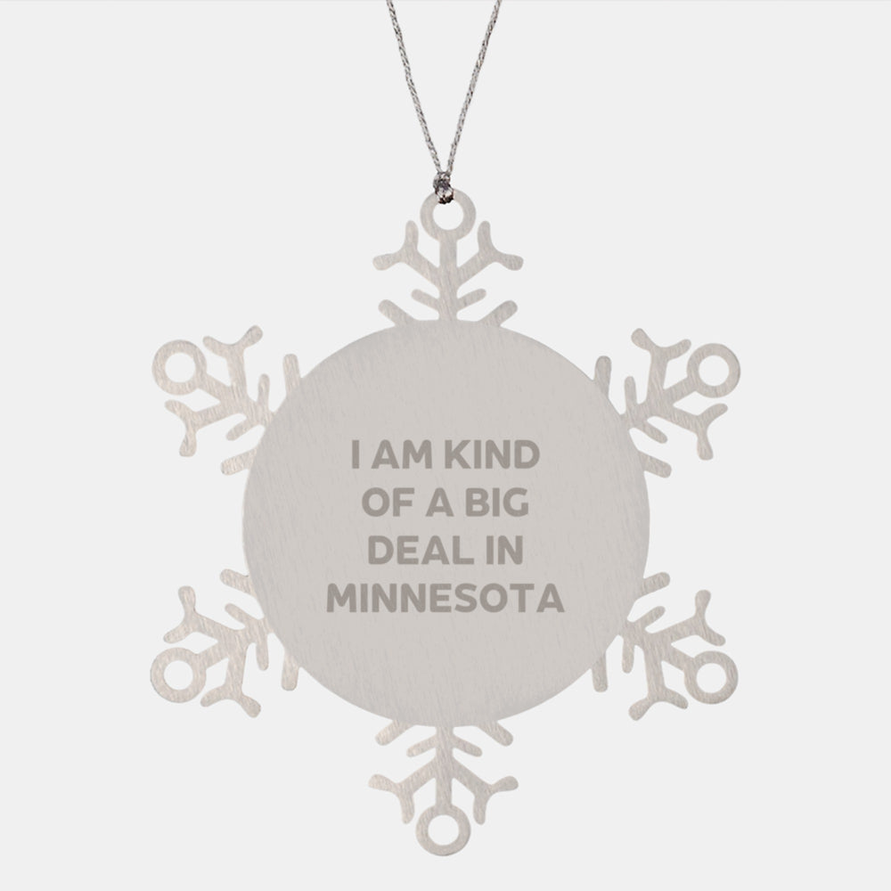 Minnesota Snowflake Ornament Gifts from Men to Friends and Family, Funny Quote I Am Kind Of A Prime Selection In Minnesota, Unique Christmas Unique Gifts - Image 1