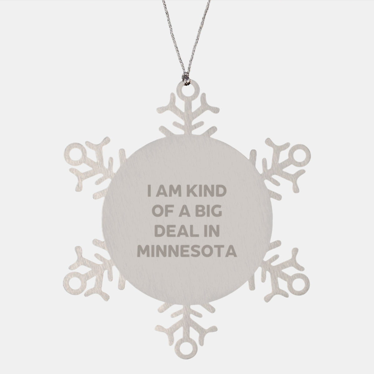 Minnesota Snowflake Ornament Gifts from Men to Friends and Family, Funny Quote I Am Kind Of A Prime Selection In Minnesota, Unique Christmas Unique Gifts - Image 1