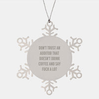 Load image into Gallery viewer, Funny Auditor Gifts from Friends - &#39;Don&#39;t Trust An Auditor That Doesn&#39;t Drink Coffee And Say F--K A Lot&#39; Christmas Unique Snowflake Ornaments for Auditor Men - Image 1
