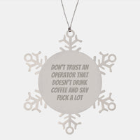 Load image into Gallery viewer, Funny Operator Gifts from Men, Snowflake Ornament with Inspirational Quote, Unique Christmas Unique Gifts for Operator Friends - Image 1
