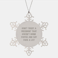 Load image into Gallery viewer, Funny President Quote Snowflake Ornament, Gifts from Friends for President, Handcrafted Stainless Steel Snowflake Ornaments for Christmas Unique Gifts - Image 1
