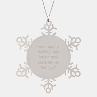 Load image into Gallery viewer, Gifts from Friends for Therapists, Funny Snowflake Ornament, Don&#39;t Trust A Therapist That Drinks Coffee and Says F--k A Lot, Unique Christmas Unique Gifts - Image 1
