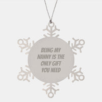 Load image into Gallery viewer, Unique Gifts from Family, Nanny Christmas Ornaments Snowflake, Being My Nanny Is The Only Gift You Need Idea - Image 1