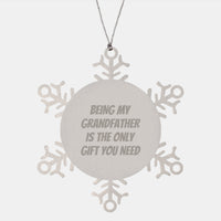 Load image into Gallery viewer, Funny Grandfather Gifts from Family, Snowflake Ornament for Grandfather, Being My Grandfather Is The Only Gift You Need Christmas Unique Gifts - Image 1