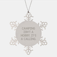 Load image into Gallery viewer, Camping Inspired Gifts for Men - Funny Snowflake Ornament, &#39;Camping Isn&#39;t A Hobby. It&#39;s A Calling.&#39;, Stainless Steel Decor - Image 1
