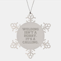 Load image into Gallery viewer, Funny Welding Gifts, Men, Women, Friends, Coworkers, Family - Welding Isn't A Hobby, Snowflake Ornament, Christmas Unique - Image 1