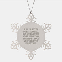 Load image into Gallery viewer, Funny Radiation Therapist Gifts for Men, Women, Friends, Coworkers - 'If At First You Don't Succeed' Christmas Unique Snowflake Ornament - Image 1