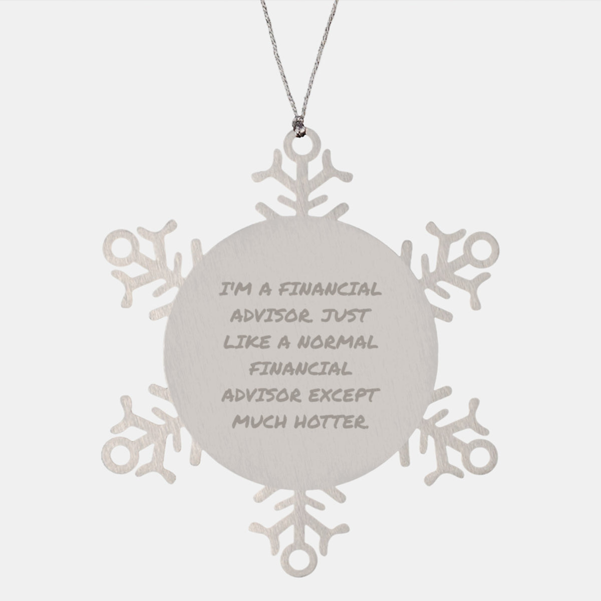 Funny Financial Advisor Gifts, Snowflake Ornament for Christmas, from Coworkers, Friends to Financial Advisor, Hotter than Normal, 3.14 inches, Stainless Steel, Shatterproof - Image 1