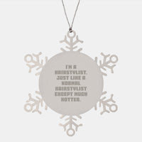 Load image into Gallery viewer, Funny Hairstylist Gifts from Friends, Hairstylist Snowflake Ornament for Christmas, &#39;I&#39;m A Hairstylist...&#39; - Image 1
