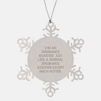 Load image into Gallery viewer, Insurance Adjuster Gifts, Funny Quote Snowflake Ornament, Gifts from Coworkers for Insurance Adjusters, Unique Christmas Unique Gifts - Image 1
