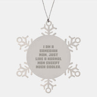 Load image into Gallery viewer, Comedian Mom Snowflake Ornament Funny Gifts from Women for Comedian Friends and Family - Image 1
