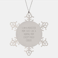 Load image into Gallery viewer, Funny Minister Gifts from Family, Christmas Unique Snowflake Ornaments for Minister Mom, I Am A Minister Mom Just Like A Normal Mom - Image 1