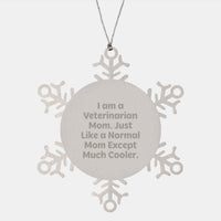 Load image into Gallery viewer, Veterinarian Mom's Funny Snowflake Ornament Gifts for Veterinarian Friends - Unique Christmas Unique Gifts from Mom to Veterinarian Son or Daughter - Image 1