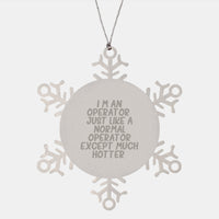 Load image into Gallery viewer, Operator Snowflake Ornament, Funny Quote Gift for Men, Women, Coworkers, Family, Friends, from Operator Enthusiasts, Christmas Unique Gifts - Image 1
