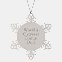 Load image into Gallery viewer, Funny Bonus Dad Christmas Unique Gifts from Men to Men, Snowflake Ornament, World's Okayest Bonus Dad - Unique Gift for Dad - Image 1
