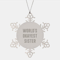 Load image into Gallery viewer, Quirky World's Okayest Sister Snowflake Ornament for Grandma Xmas Gift - Image 1