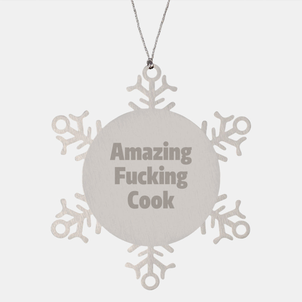 Funny Cook Quote Snowflake Ornament Gifts from Men to Cook Friends, Unique Christmas Ornament for the Amazing F--king Cook - Image 1