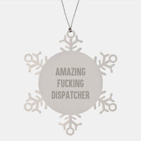 Load image into Gallery viewer, Funny Dispatcher Gifts - 'Amazing F--king Dispatcher' Snowflake Ornament, Christmas Unique Gifts for Dispatcher, from Friends - Image 1