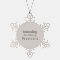 Load image into Gallery viewer, Funny President Snowflake Ornament, Gifts from Men to President, Amazing Quote, Unique Christmas Unique Gifts - Image 1
