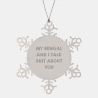 Load image into Gallery viewer, Funny Bengal Cat Gifts from Friends - Snowflake Ornament for Christmas &#39;My Bengal And I Talk Shit About You&#39; - Unique Presents for Bengal Cat Lovers - Image 1
