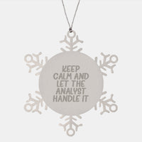 Load image into Gallery viewer, Funny Analyst Gifts from Family, Keep Calm And Let The Analyst Handle It Snowflake Ornament for Men, Unique Christmas Unique Gifts for Coworkers - Image 1