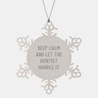 Load image into Gallery viewer, Dentist Snowflake Ornament for Family Unique Gift Keep Calm Let the Dentist - Image 1
