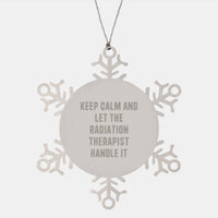 Load image into Gallery viewer, Funny Radiation Therapist Gifts from Friends to Radiation Therapist Men - Keep Calm And Let The Radiation Therapist Handle It Snowflake Ornament, Christmas Unique Presents - Image 1
