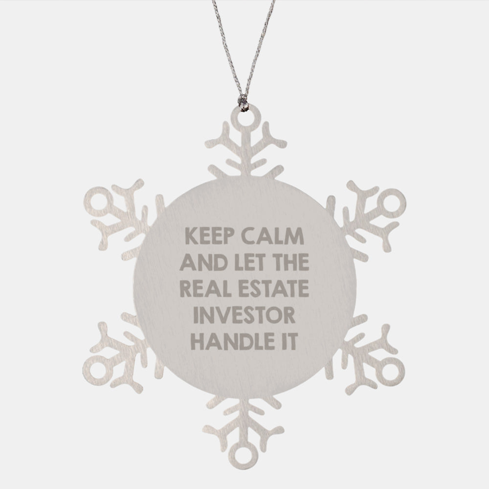 Funny Real Estate Investor Gifts from Men, Real Estate Investor Snowflake Ornament for Christmas Unique Presents, Keep Calm And Let The Real Estate Investor Handle It - Image 1
