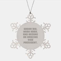 Load image into Gallery viewer, A Funny Vice President Christmas Unique Gift, Snowflake Ornament, &#39;Dream Big, Work Hard, And Become An Amazing Vice President&#39; Quote from Premium Stainless Steel - Image 1
