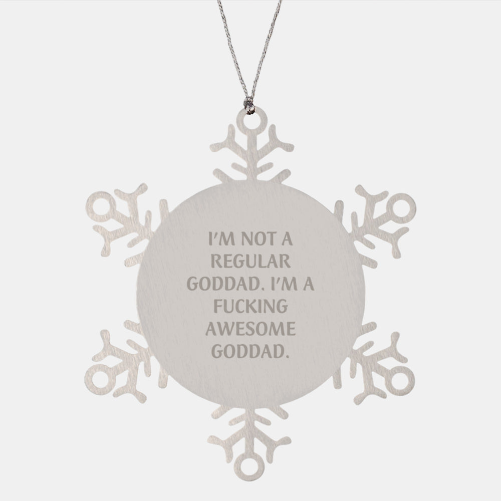 Funny Goddad Gifts from Men to Goddad, Snowflake Ornament for Christmas, 'I'm Not A Regular Goddad' - Image 1