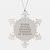 Load image into Gallery viewer, Funny Scuba Diving Snowflake Ornament Gifts from Friends for Men Christmas Unique Decorations - Scuba Diving Because Murder Is Wrong - Image 1