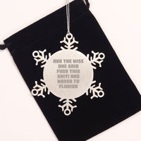 Load image into Gallery viewer, Funny Snowflake Ornament Gifts from Friends for Men in Florida, Christmas Unique Decorations, 'And The Wise One Said F--k This Shit! And Moved To Florida' Quote - Image 2