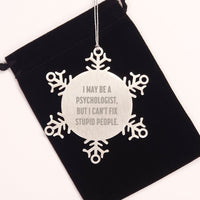 Load image into Gallery viewer, Sassy Psychologist Gifts from Friends for Christmas - Snowflake Ornament, &#39;I May Be A Psychologist, But I Can&#39;t Fix Stupid People.&#39; - Image 2
