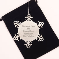 Load image into Gallery viewer, Funny Operations Manager Snowflake Ornament Gifts from Friends, Christmas Unique Gifts for Men, Women, Coworkers, Family, Funny Quote - Because I Am The Operations Manager. That's Why. - Image 2