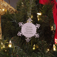 Load image into Gallery viewer, Clerk Gift Ideas: Snowflake Ornament for Friends, Coworkers, or Family - Do Not Make Me Use My Clerk Voice - Image 3
