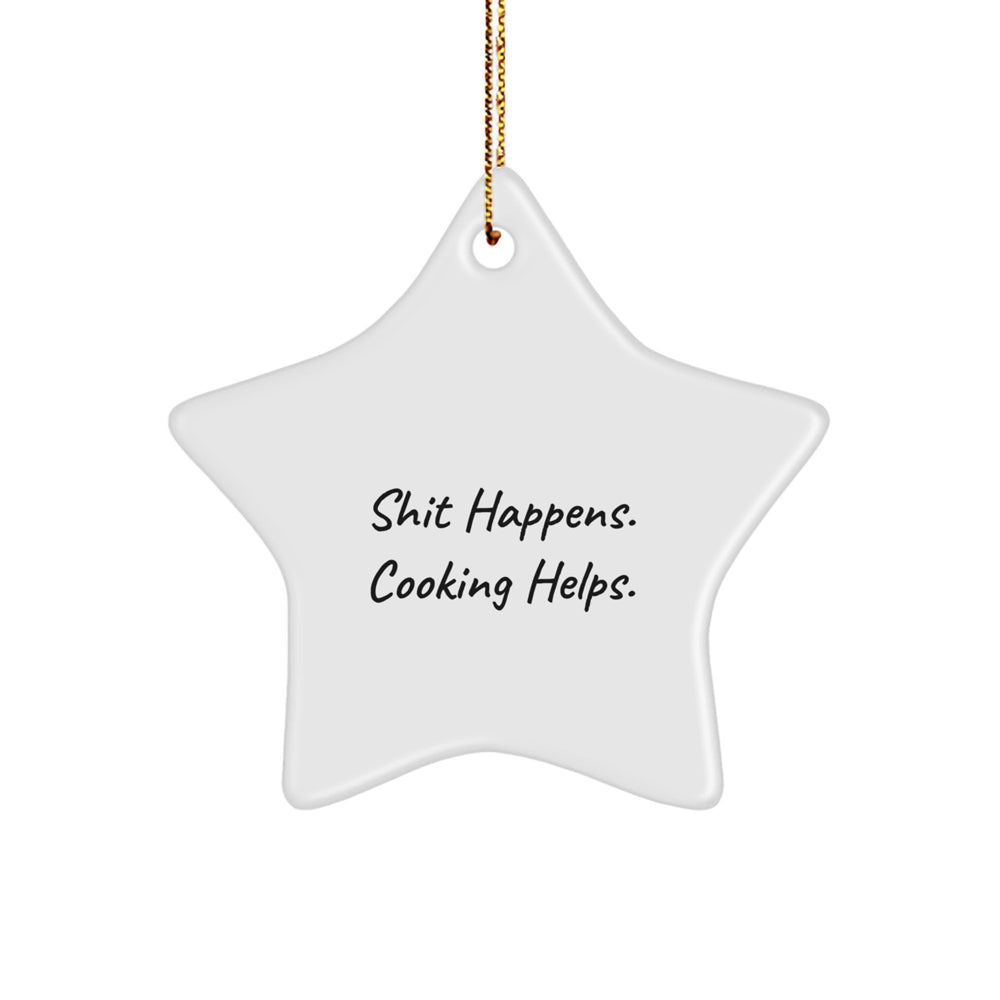 Funny Cooking Gifts for Friends, Funny Star Ornament with Inspirational Quote 'Shit Happens. Cooking Helps.' for Christmas, Gifts from Family, Cooking Enthusiasts, and Men - Image 1
