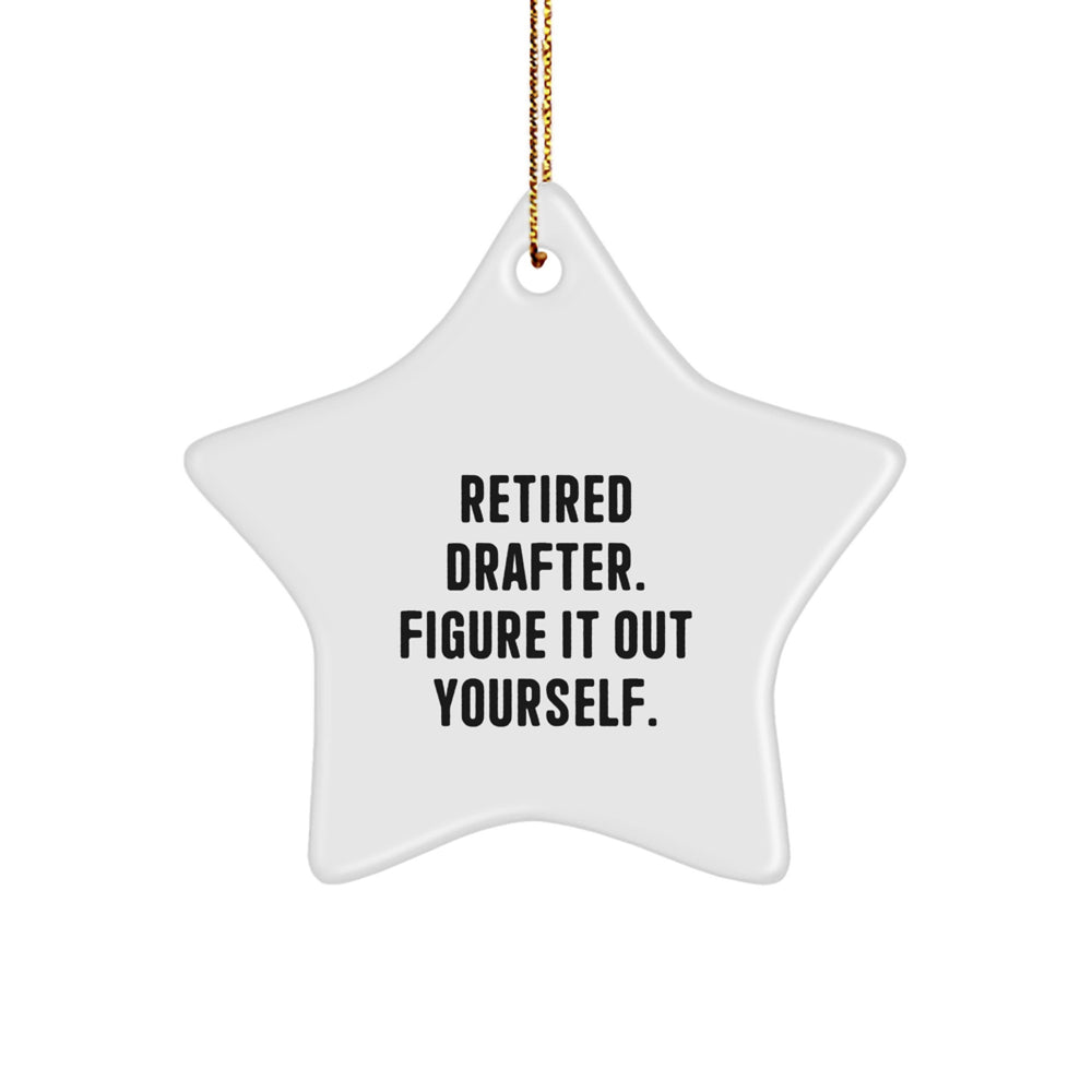 Drafter Gifts from Retired Drafter Figure It Out Yourself Star Ornament for Christmas - Image 1