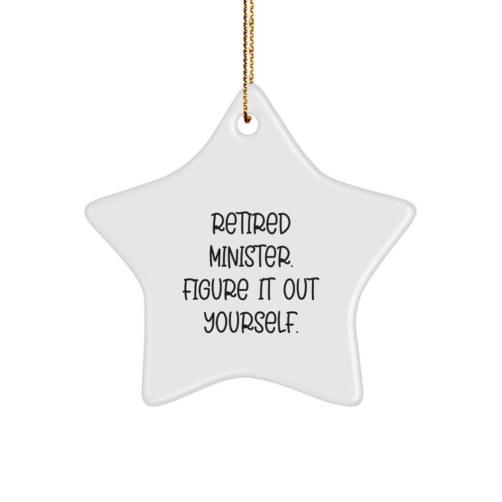 Funny Minister Gifts from Friends for Minister - Retired Minister Figure It Out Yourself Star Ornament, White, 3.25" Tall, Durable MDF, High-Gloss Finish, Christmas Unique Gifts - Image 1