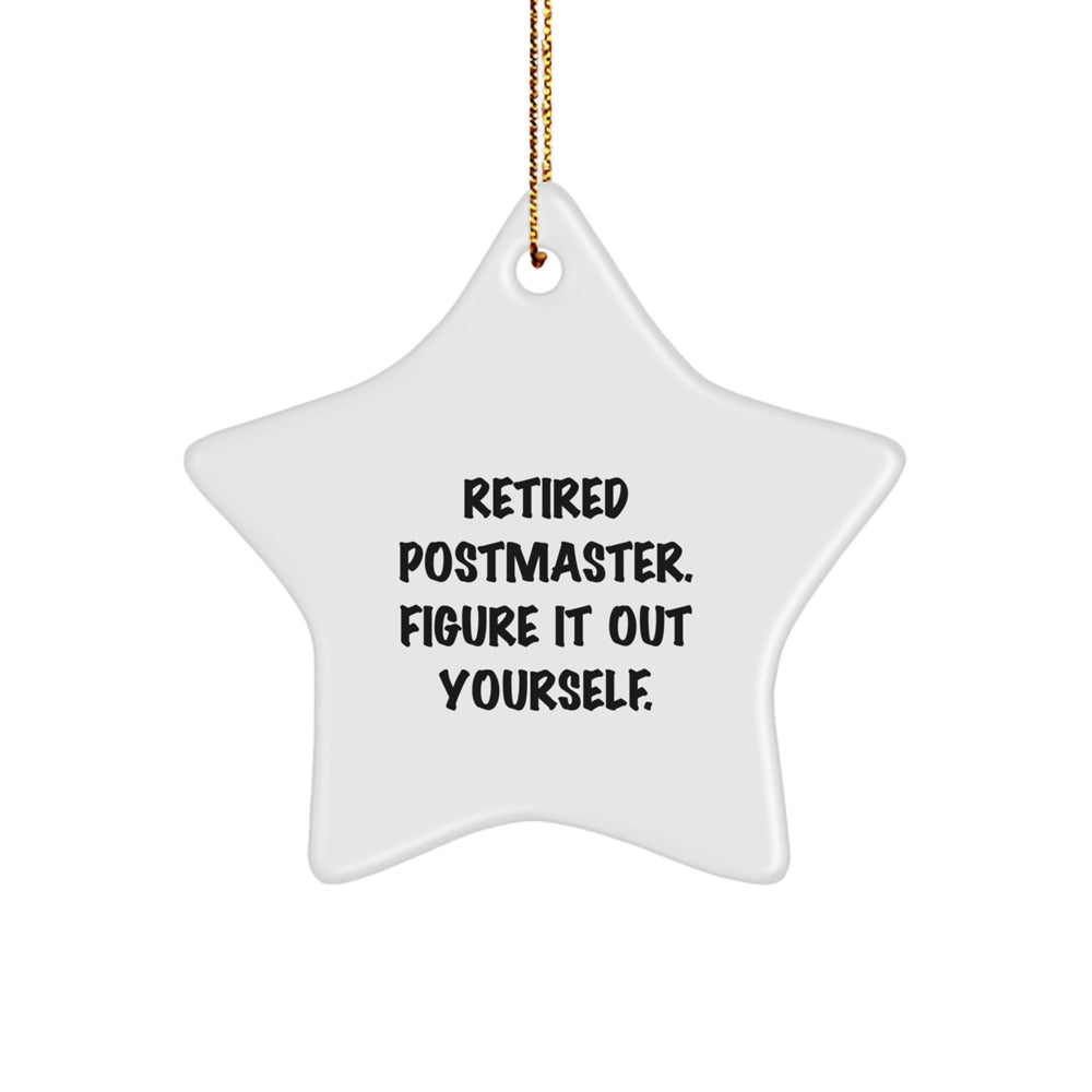 Postmaster Gifts from Friends - Funny Retired Postmaster Quote Star Ornament, Perfect for Christmas - Image 1