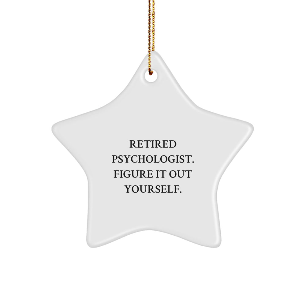 Funny Psychologist Gift, Retired Psychologist Quote Star Ornament for Christmas, 'Figure It Out Yourself' from Men to Coworkers - Image 1