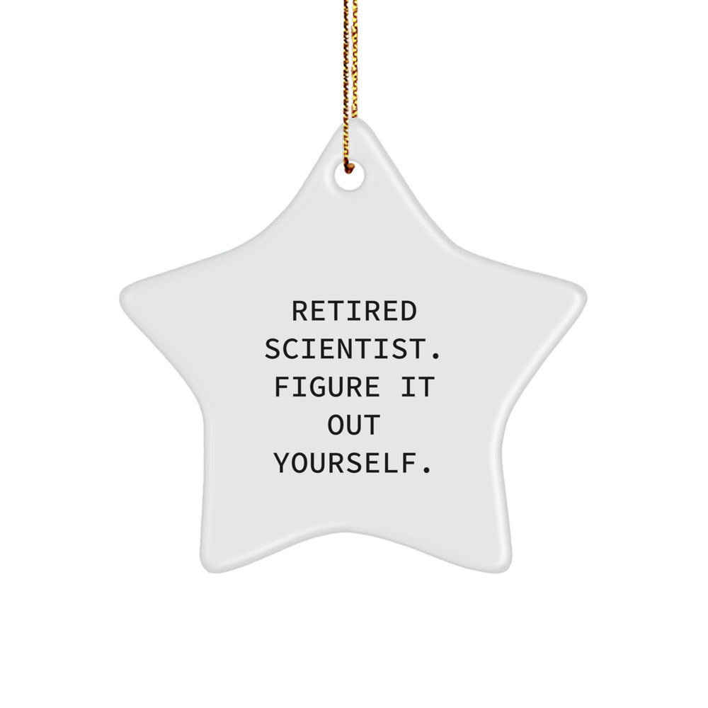 Funny Scientist Gifts for Men, Star Ornament Retired Scientist Figure It Out Yourself, 3.25" Tall, Perfect for Christmas - Image 1