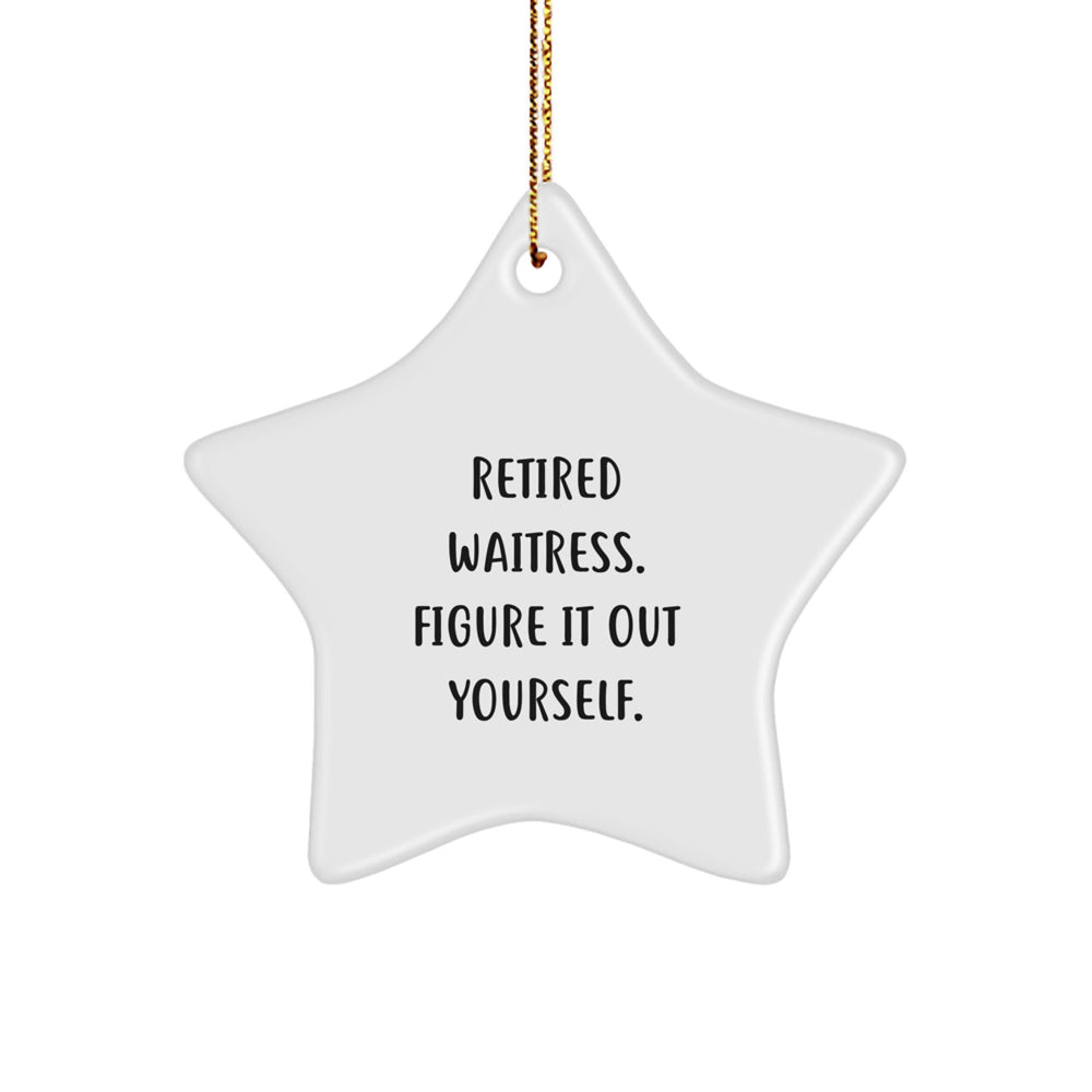 Funny Waitress Gifts from Friends - Retired Waitress Figured It Out Star Ornament for Christmas - Image 1