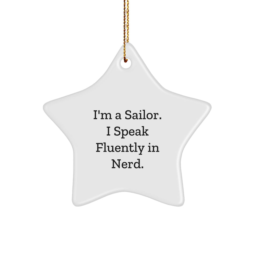 Sailor Gifts from Friends for Men - Funny Star Ornament with I'm A Sailor. I Speak Fluently In genius. Quote, Christmas Unique Gifts - Image 1