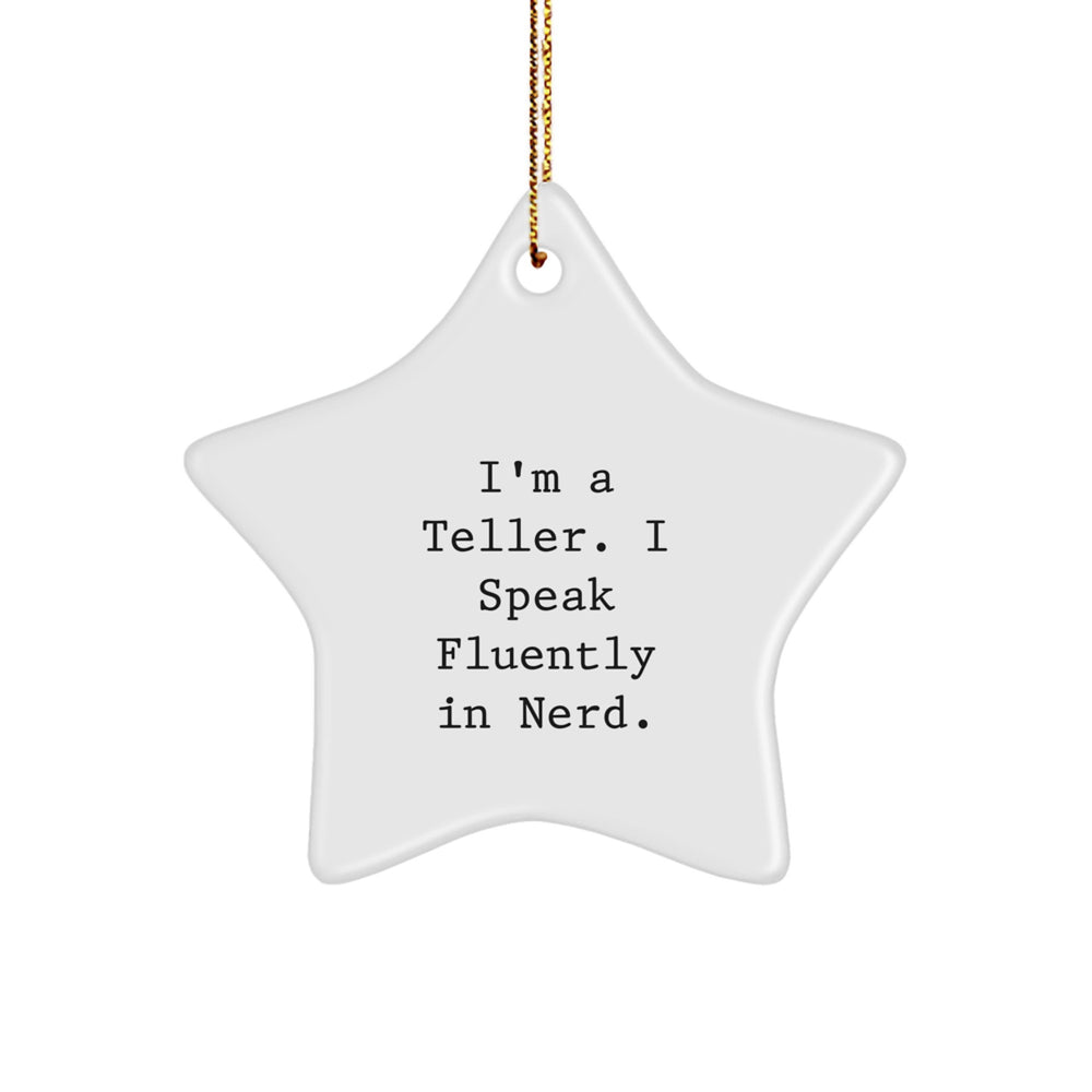 Funny Teller Gifts, I'm A Teller. I Speak Fluently In genius., Star Ornament for Christmas from Gifts for Teller - Image 1