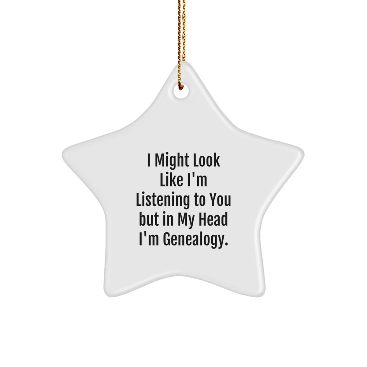 Funny Genealogy Gifts for Family - 'I Might Look Like I'm Listening...' Star Ornament, Christmas Unique Gifts from Friends - Image 1