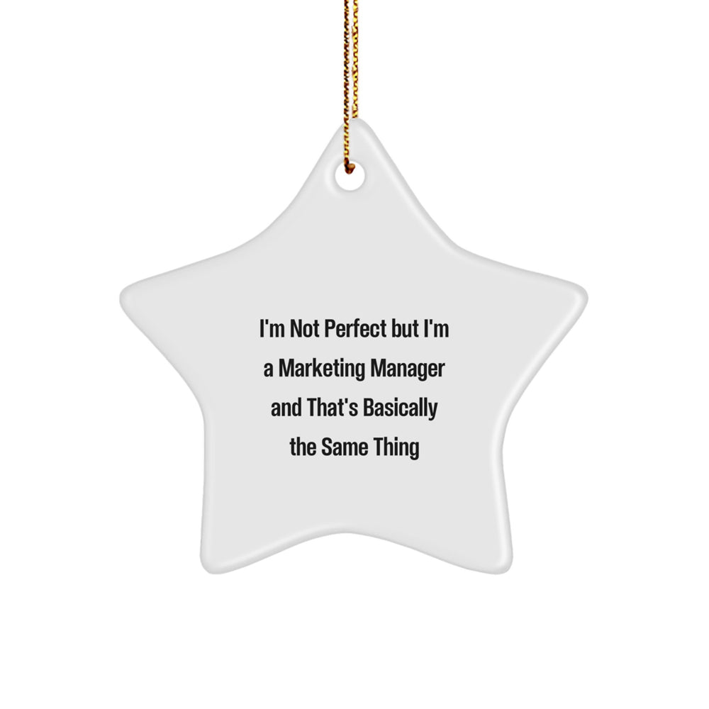 Marketing Manager Gifts, Funny Star Ornament for Christmas, I'm Not Perfect, 'Marketing Manager' Quote, Gifts from Friends, Gifts for Marketing Manager - Image 1